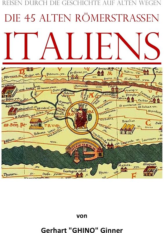 die 45 alten Römerstraßen Italiens