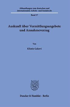 Auskunft über Vermittlungsangebote und Annahmeverzug