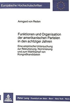Funktionen und Organisation der amerikanischen Parteien in den achtziger Jahren