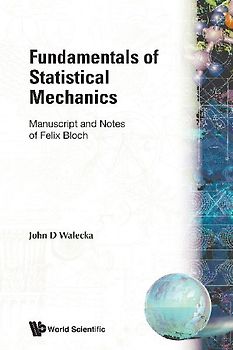 Fundamentals of Statistical Mechanics: Manuscript and Notes of Felix Bloch