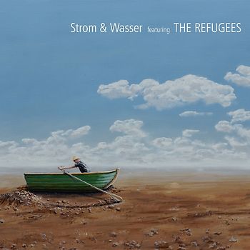 Strom & Wasser - Strom & Wasser Featuring the Refugees