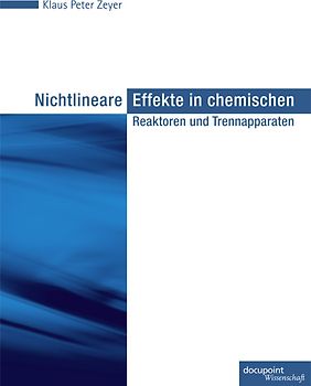 Nichtlineare Effekte in chemischen Reaktoren und Trennapparaten