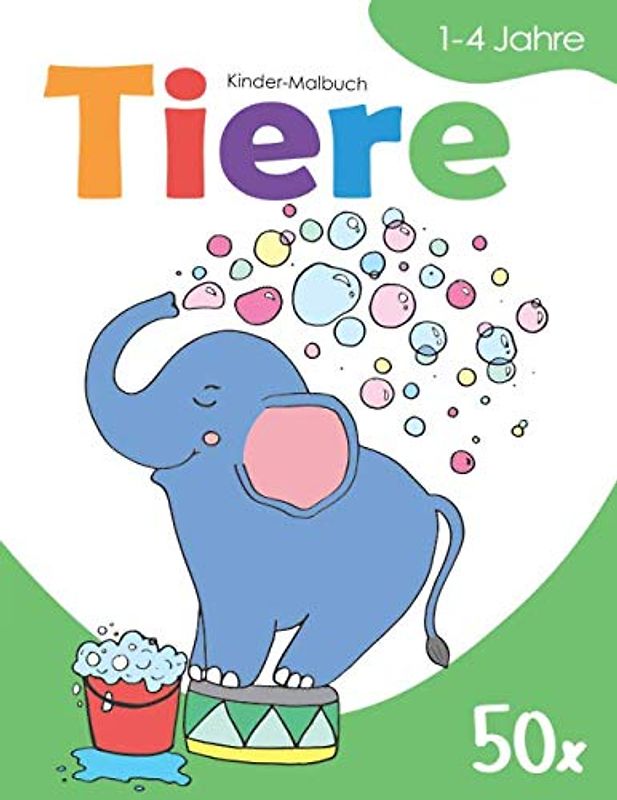 Kinder-Malbuch – TIERE – 1-4 Jahre: Kritzel-Buch gegen Langeweile | Ausmal-Buch mit 50 süßen Tier-Motiven | Malen-Lernen für Jungen und Mädchen — ... für 1 bis 4-jährige Klein-Kinder