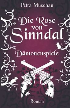 Die Rose von Sinndal: Dämonenspiele