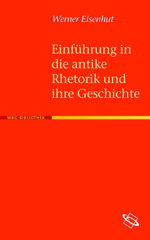 Einführung in die antike Rhetorik und ihre Geschichte