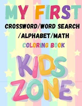 my first word games, crosword alphabet, math activity book for kids Ages 4-12 : 80 pages, more than 100 Word and numbers, Find Puzzles with Fun Facts ... Animals, Sports, Food, Space and Many More!