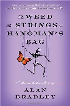 The Weed That Strings the Hangman's Bag: A Flavia de Luce Mystery: A Mystery (Flavia de Luce Mysteries)