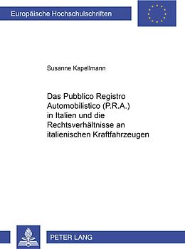 Das «Pubblico Registro Automobilistico» (P.R.A.) in Italien und die Rechtsverhältnisse an italienischen Kraftfahrzeugen