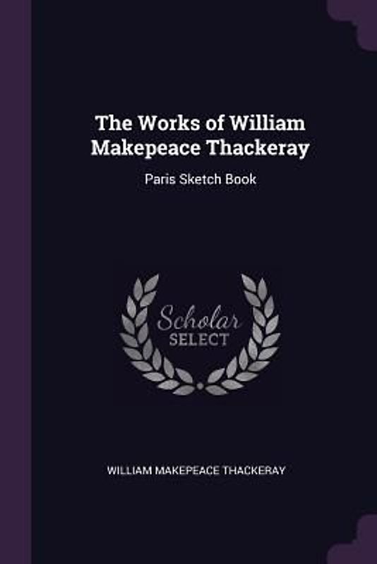 The Works of William Makepeace Thackeray