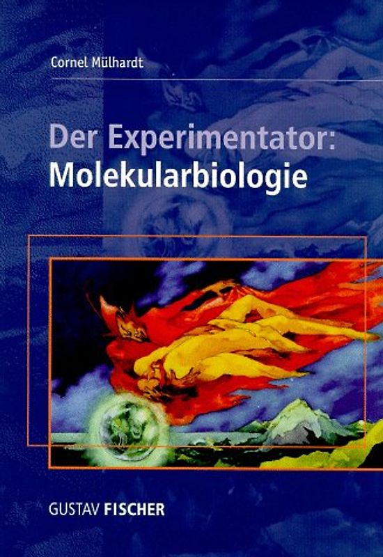 Der Experimentator: Molekularbiologie