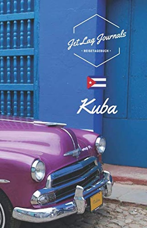 JetLagJournals • Reisetagebuch Kuba: Erinnerungsbuch zum Ausfüllen und Selberschreiben | Ideal als Abschiedsgeschenk