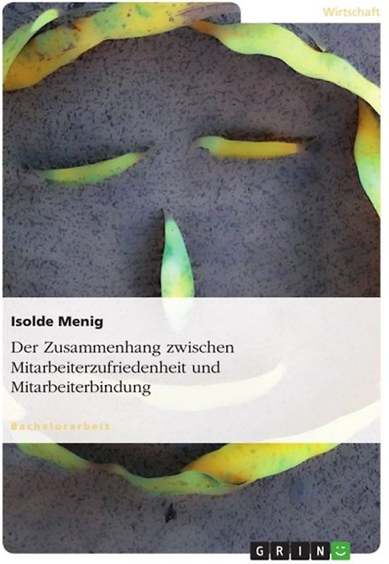 Der Zusammenhang zwischen Mitarbeiterzufriedenheit und Mitarbeiterbindung