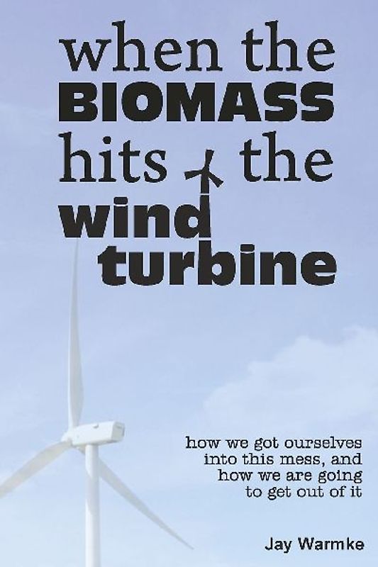 When the BioMass Hits the Wind Turbine