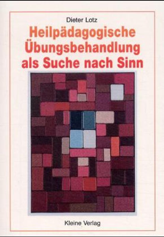 Heilpädagogische Übungsbehandlung als Suche nach Sinn