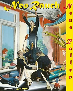 Neo Rauch. Neue Rollen