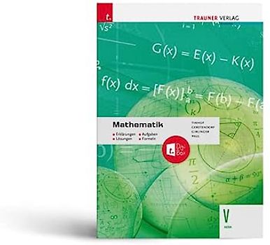 Mathematik V HAK + TRAUNER-DigiBox - Erklärungen, Aufgaben, Lösungen, Formeln