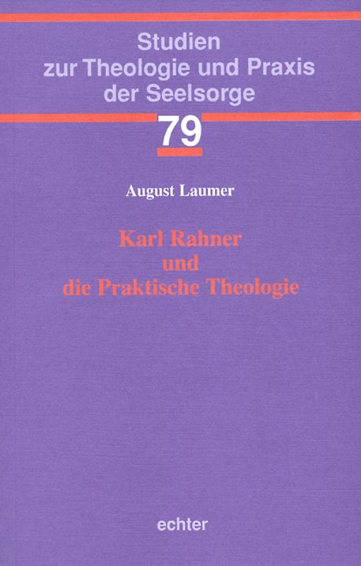 Karl Rahner und die Praktische Theologie