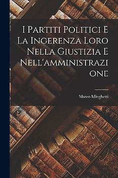 I Partiti Politici E La Ingerenza Loro Nella Giustizia E Nell'amministrazione