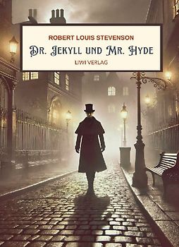 R. L. Stevenson: Der seltsame Fall des Dr. Jekyll und Mr. Hyde. Vollständige Neuausgabe