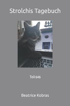Strolchis Tagebuch: Teil 646