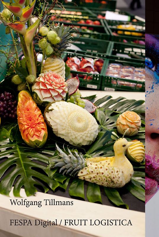 Wolfgang Tillmans. FESPA Digital / FRUIT LOGISTICA