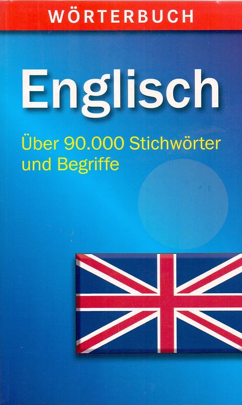Wörterbuch: English - Über 90.000 Stichwörter und Begriffe [Taschenbuch]