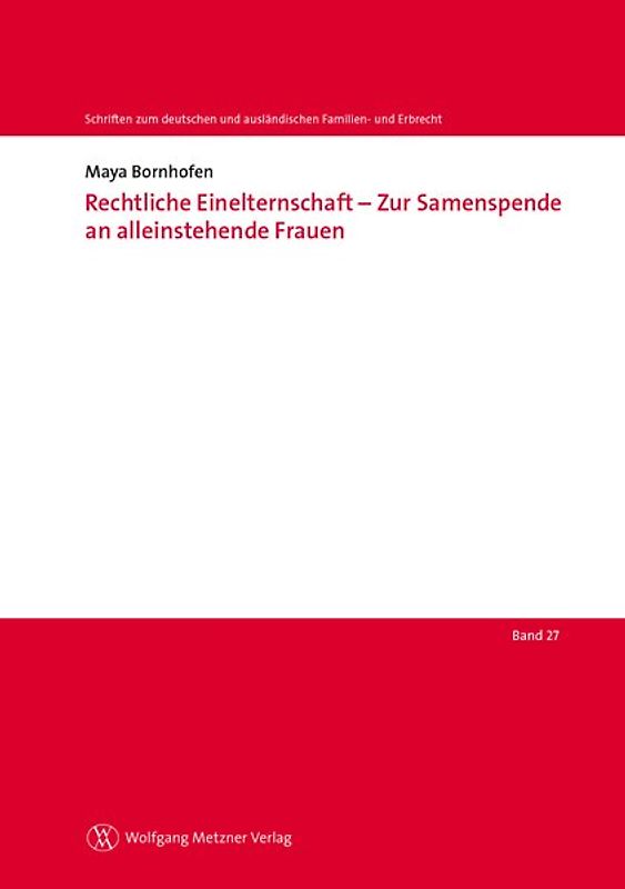 Rechtliche Einelternschaft - Zur Samenspende an alleinstehende Frauen