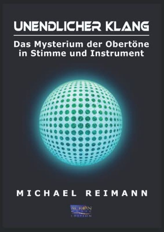 Unendlicher Klang: Das Mysterium der Obertöne in Stimme und Instrument