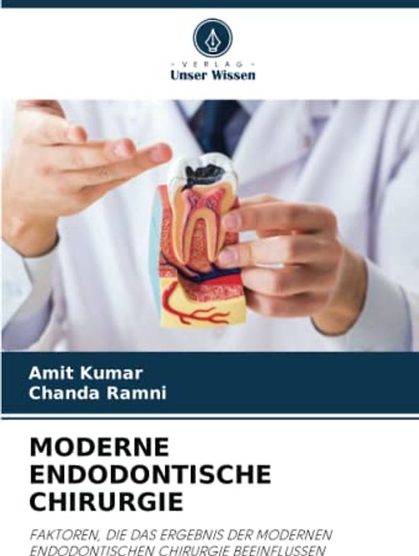 MODERNE ENDODONTISCHE CHIRURGIE: FAKTOREN, DIE DAS ERGEBNIS DER MODERNEN ENDODONTISCHEN CHIRURGIE BEEINFLUSSEN
