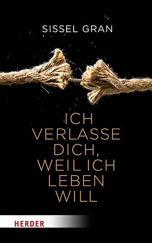 Ich verlasse dich, weil ich leben will