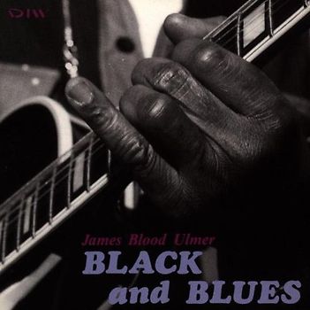 James Blood Ulmer - Black and Blue