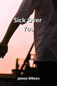Sick Over You