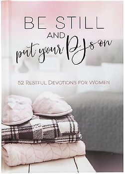 Be Still and Put Your Pjs on