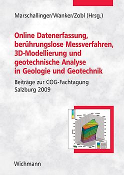 Online Datenerfassung, berührungslose Messverfahren, 3D-Modellierung und geotechnische Analyse in Geologie und Geotechnik