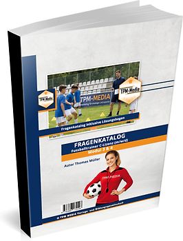 Fragenkatalog Fußballtrainer C-Lizenz Modul 3 & 4 nach den Prüfungsrichtlininen des DFB (Buch/Printversion)