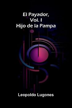 El Payador, Vol. I; Hijo de la Pampa