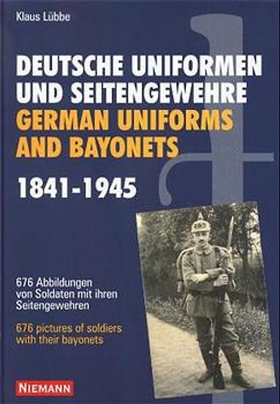 Deutsche Uniformen und Seitengewehre 1841-1945 /German Uniforms and Bayonets 1841-1945