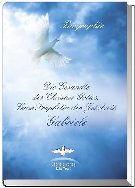 Die Gesandte des Christus Gottes, Seine Prophetin der Jetztzeit, Gabriele