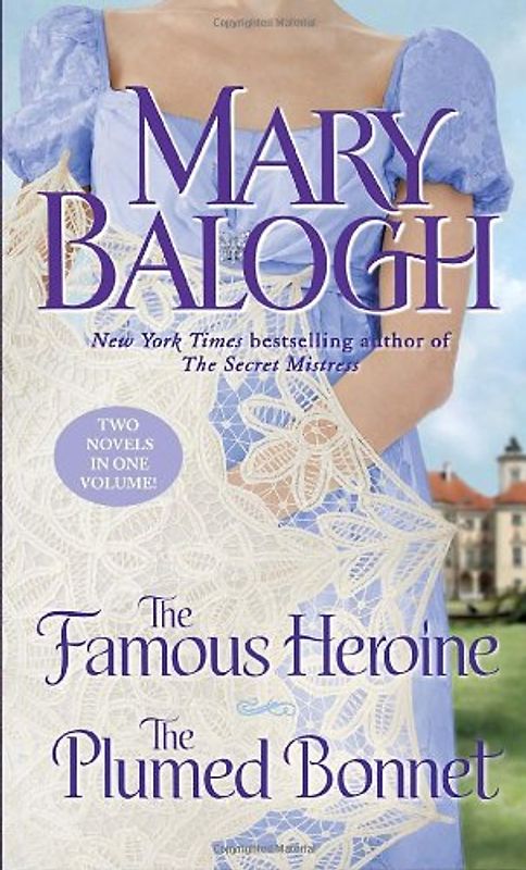 The Famous Heroine/The Plumed Bonnet - Mary Balogh