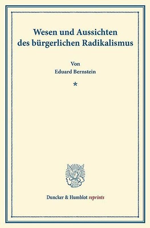 Wesen und Aussichten des bürgerlichen Radikalismus.