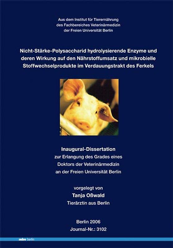 Nicht-Stärke-Polysaccharid hydrolysierende Enzyme und deren Wirkung auf den Nährstoffumsatz und mikrobielle Stoffwechselprodukte im Verdauungstrakt des Ferkels