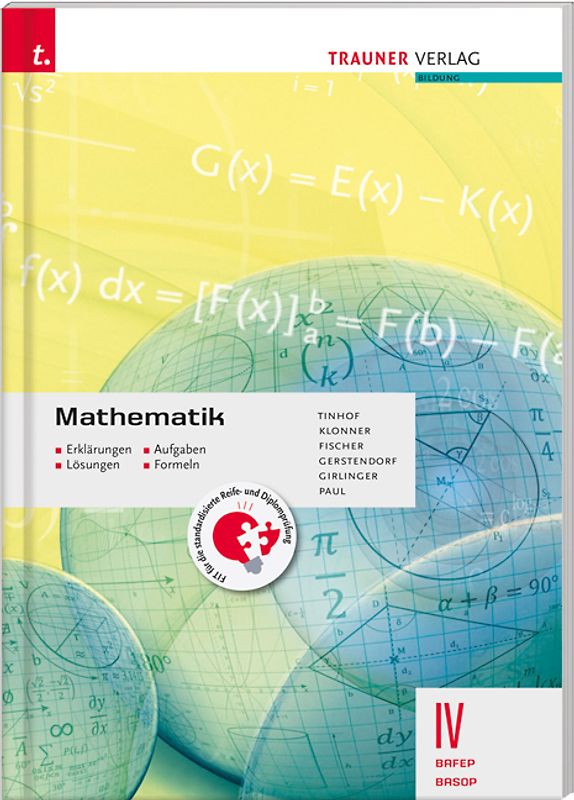 Mathematik IV BAFEP/BASOP - Erklärungen, Aufgaben, Lösungen, Formeln