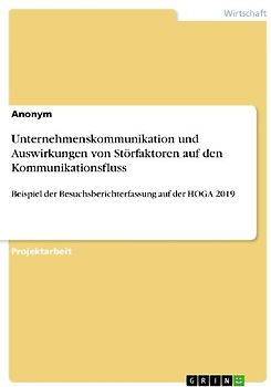 Unternehmenskommunikation und Auswirkungen von Störfaktoren auf den Kommunikationsfluss