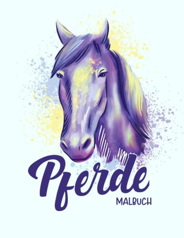 Pferdemalbuch: Malheft Pferde Ausmalbuch I Pferdebuch ab 6 jahre I Malbuch mit Pferden I DIN A4 I 30 Pferdebilder zum Ausmalen I Pferdegeschenke Mädchen