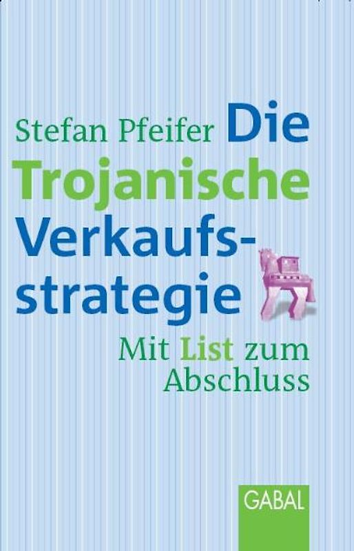 Die Trojanische Verkaufsstrategie
