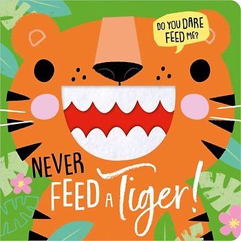 Never Feed a Tiger!