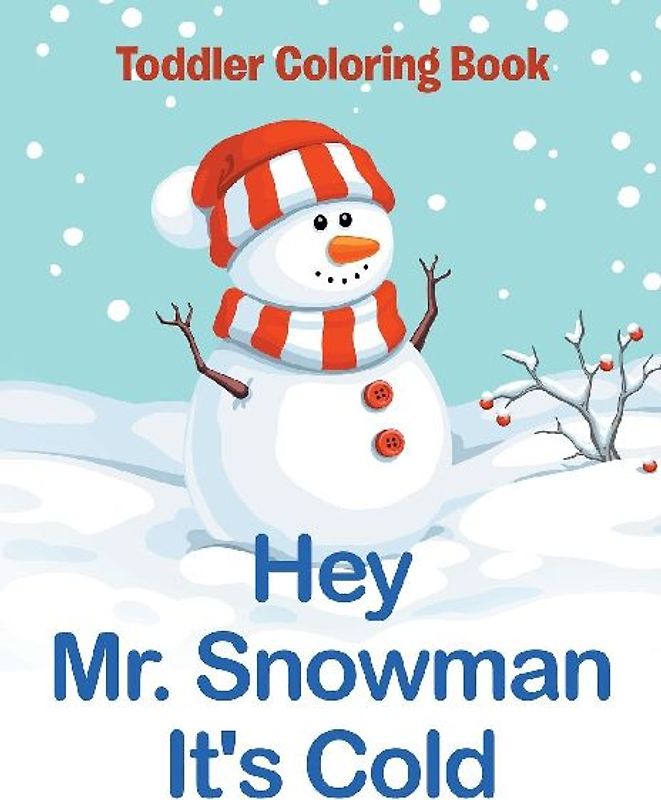 Hey Mr. Snowman It's Cold