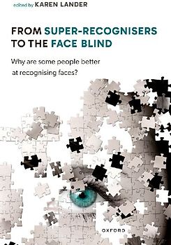 From Super Recognisers to the Face Blind