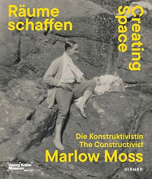 Räume schaffen. Die Konstruktivistin Marlow Moss - CREATING SPACE – THE CONSTRUCTIVIST MARLOW MOSS
