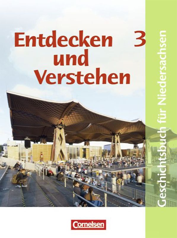 Entdecken und Verstehen - Realschule Niedersachsen - Bisherige Ausgabe. Geschichtsbuch / Band 3: 9./10. Schuljahr - Vom Ende des Ersten Weltkriegs bis zur Gegenwart
